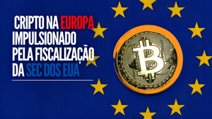 Potencial do Mercado de Criptomoedas na Europa Pode Ser Impulsionado pela Fiscalização da SEC dos EUA, Segundo Autoridades